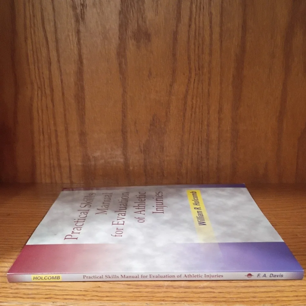 Practical Skills Manual For Evaluation Of Athletic Injuries by William R Holcomb